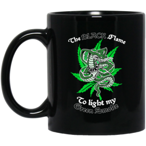 The Black Flame To Light My Green Smoke Mug 3