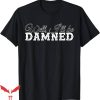 The Damned T-Shirt Funny Sarcastic Insult T-Shirt Music