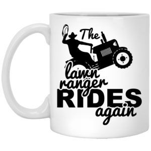 The Lawn Ranger Rides Again Cute Lawn Caretaker Mug