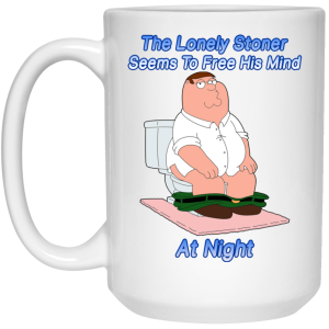 The Lonely Stoner Seems To Free His Mind At Night Peter Griffin Version Mug