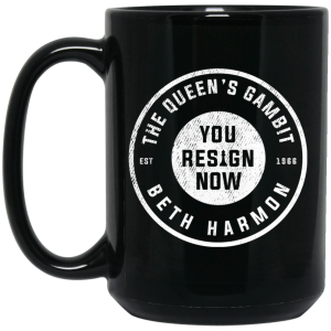 The Queen’s Gambit You Resign Now Beth Harmon Mug