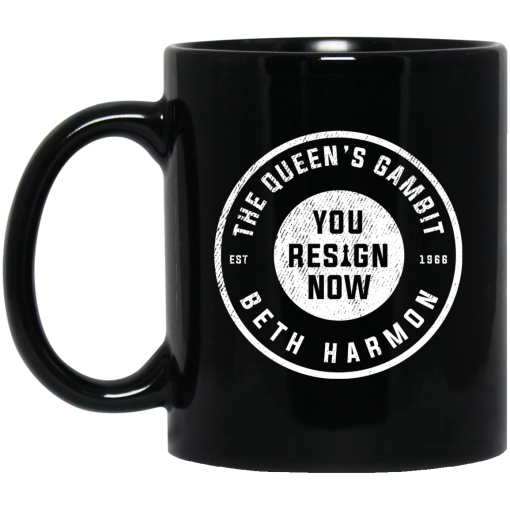 The Queen's Gambit You Resign Now Beth Harmon Mug The Queen's Gambit You Resign Now Beth Harmon Mug