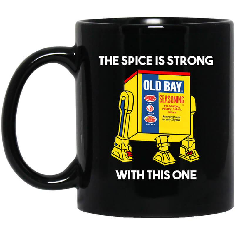 The Spice Is Strong With This One Mug The Spice Is Strong With This One Mug