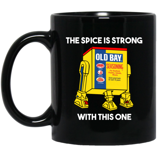 The Spice Is Strong With This One Mug The Spice Is Strong With This One Mug