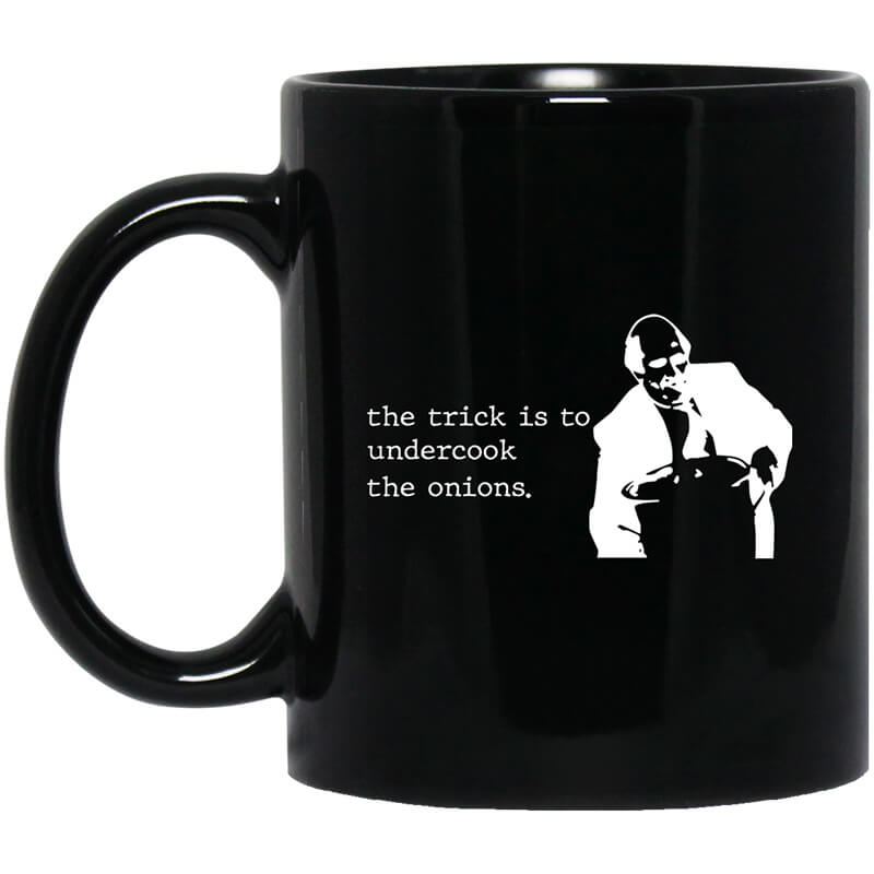 The Trick Is To Undercook The Onions Dunder Mifflin Mug The Trick Is To Undercook The Onions Dunder Mifflin Mug