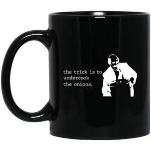 The Trick Is To Undercook The Onions Dunder Mifflin Mug 3