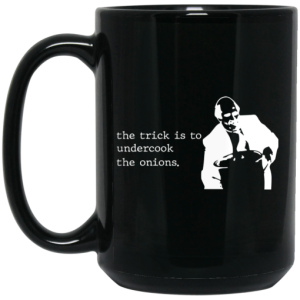 The Trick Is To Undercook The Onions Dunder Mifflin Mug 4