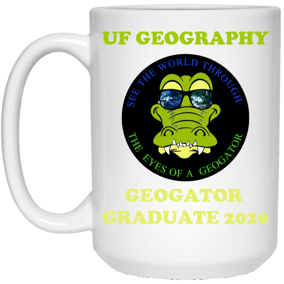 The UF Geography Seniors Geogator Graduate 2020 Mug The UF Geography Seniors Geogator Graduate 2020 Mug