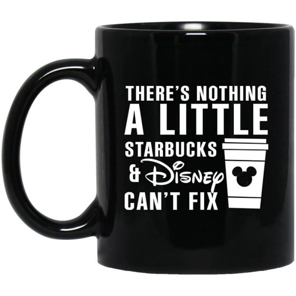 There’s Nothing A Little Starbucks And Disney Can’t Fix Mug
