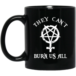 They Cant Burn Us All Mug 3