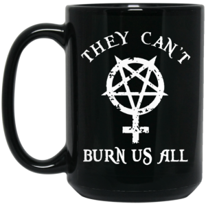 They Cant Burn Us All Mug 4