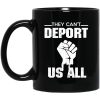 They Can’t Deport Us All Mug