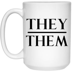 They Them Pronouns Mug