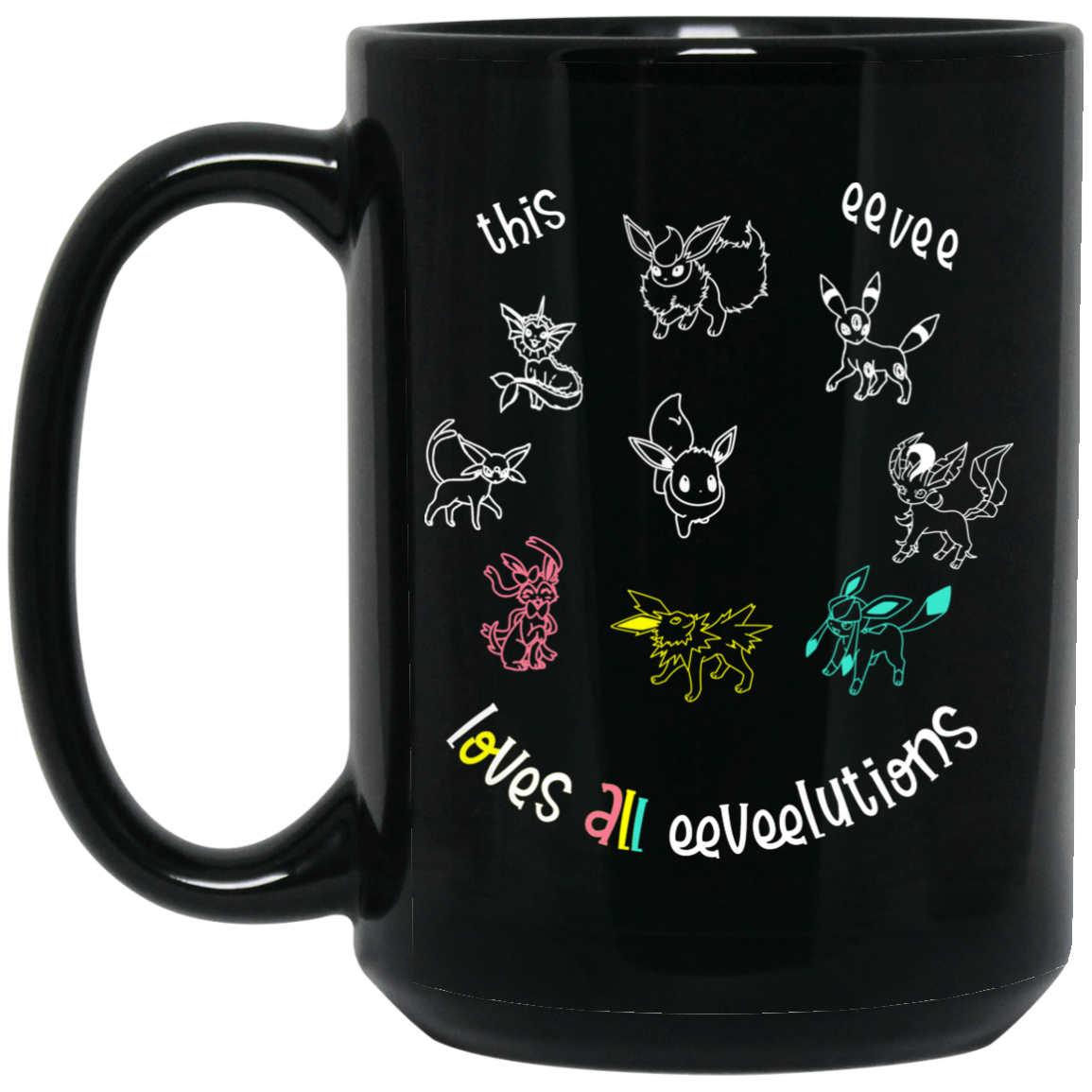 This Eevee Loves All Eeveelutions Pokemon Mug This Eevee Loves All Eeveelutions Pokemon Mug