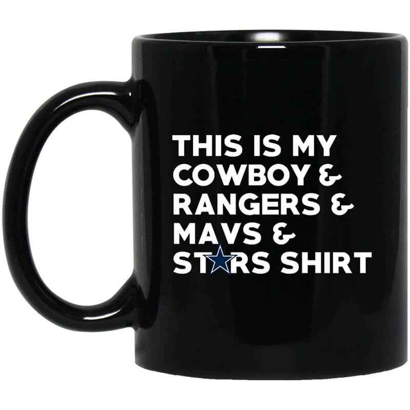 This Is My Cowboys & Rangers & Mavs & Stars Shirt Mug This Is My Cowboys & Rangers & Mavs & Stars Shirt Mug