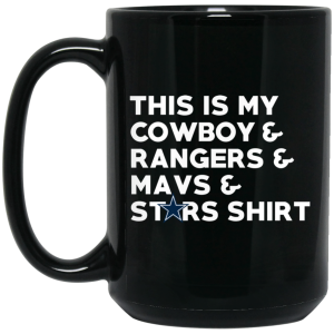 This Is My Cowboys & Rangers & Mavs & Stars Shirt Mug