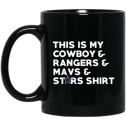 This Is My Cowboys & Rangers & Mavs & Stars Shirt Mug This Is My Cowboys & Rangers & Mavs & Stars Shirt Mug