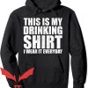 This Is My Hangover Hoodie I Wear It Everyday