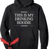 This Is My Hangover Hoodie This Is My Drinking Hoodie