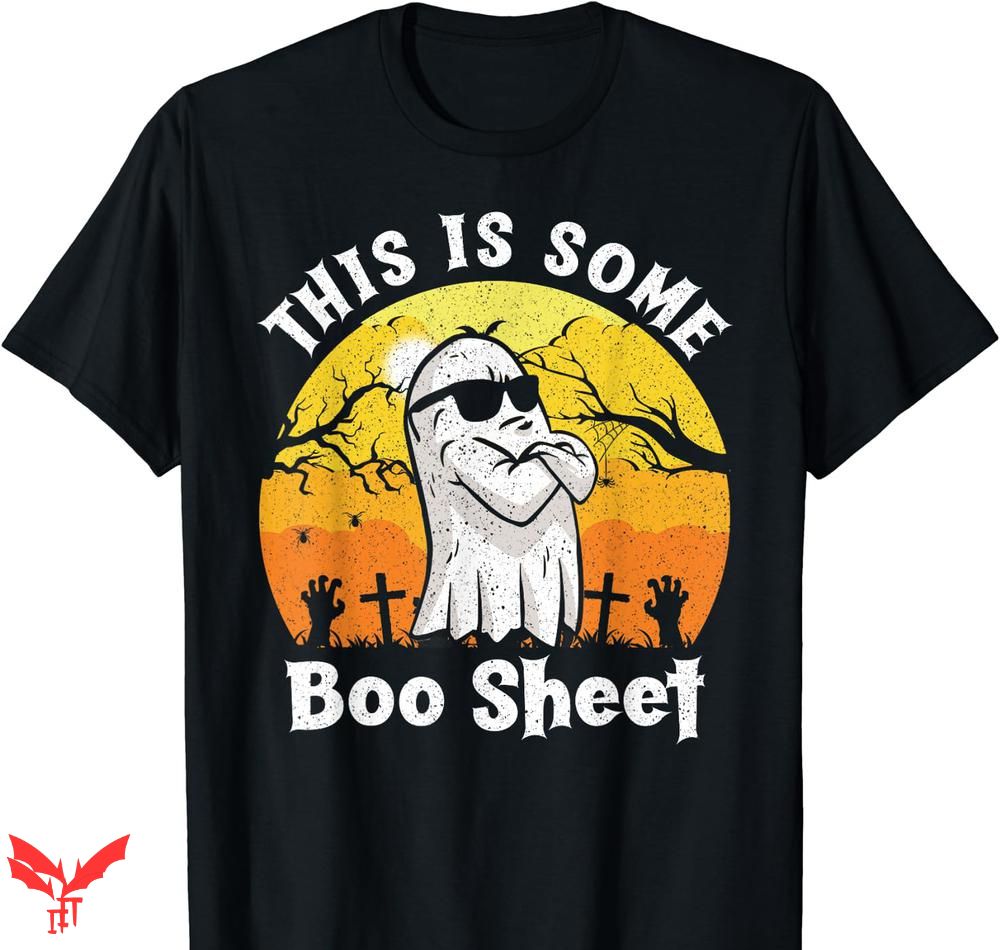 This Is Some Boo Sheet T-shirt Funny Halloween Boo This Is Some Boo Sheet T-shirt Funny Halloween Boo