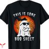 This Is Some Boo Sheet T-shirt Ghost Funny Gifts