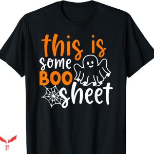 This Is Some Boo Sheet T-shirt Halloween Ghost Spooky