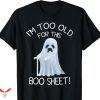 This Is Some Boo Sheet T-shirt I’m Too Old