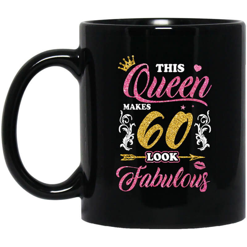 This Queen Makes 60 Look Fabulous 60th Birthday Mug This Queen Makes 60 Look Fabulous 60th Birthday Mug