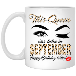 This Queen Was Born In September Happy Birthday To Me Mug
