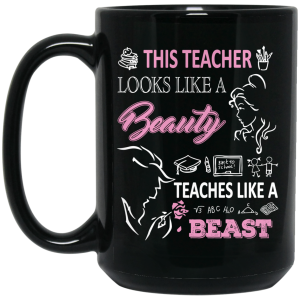 This Teacher Looks Like A Beauty Teaches Like A Beast Mug