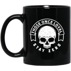 Those Once Loyal Stay Zero Mug