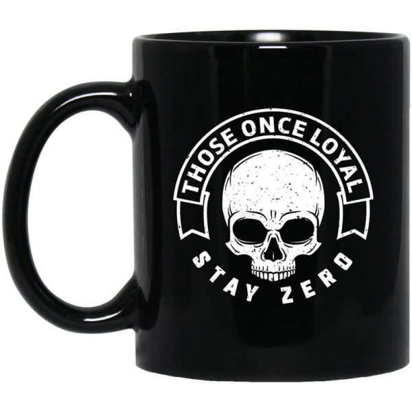 Those Once Loyal Stay Zero Mug