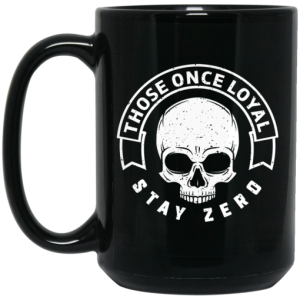 Those Once Loyal Stay Zero Mug 4