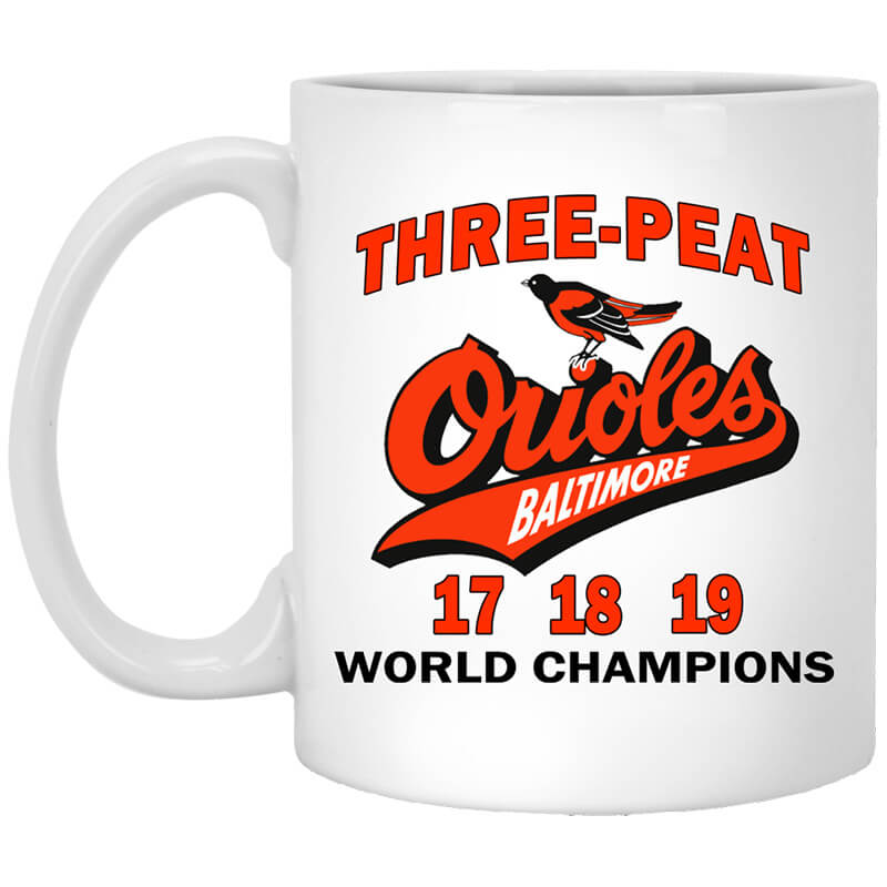 Three Peat Orioles Baltimore World Champions Mug Three Peat Orioles Baltimore World Champions Mug