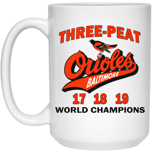 Three Peat Orioles Baltimore World Champions Mug