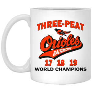 Three Peat Orioles Baltimore World Champions Mug 3
