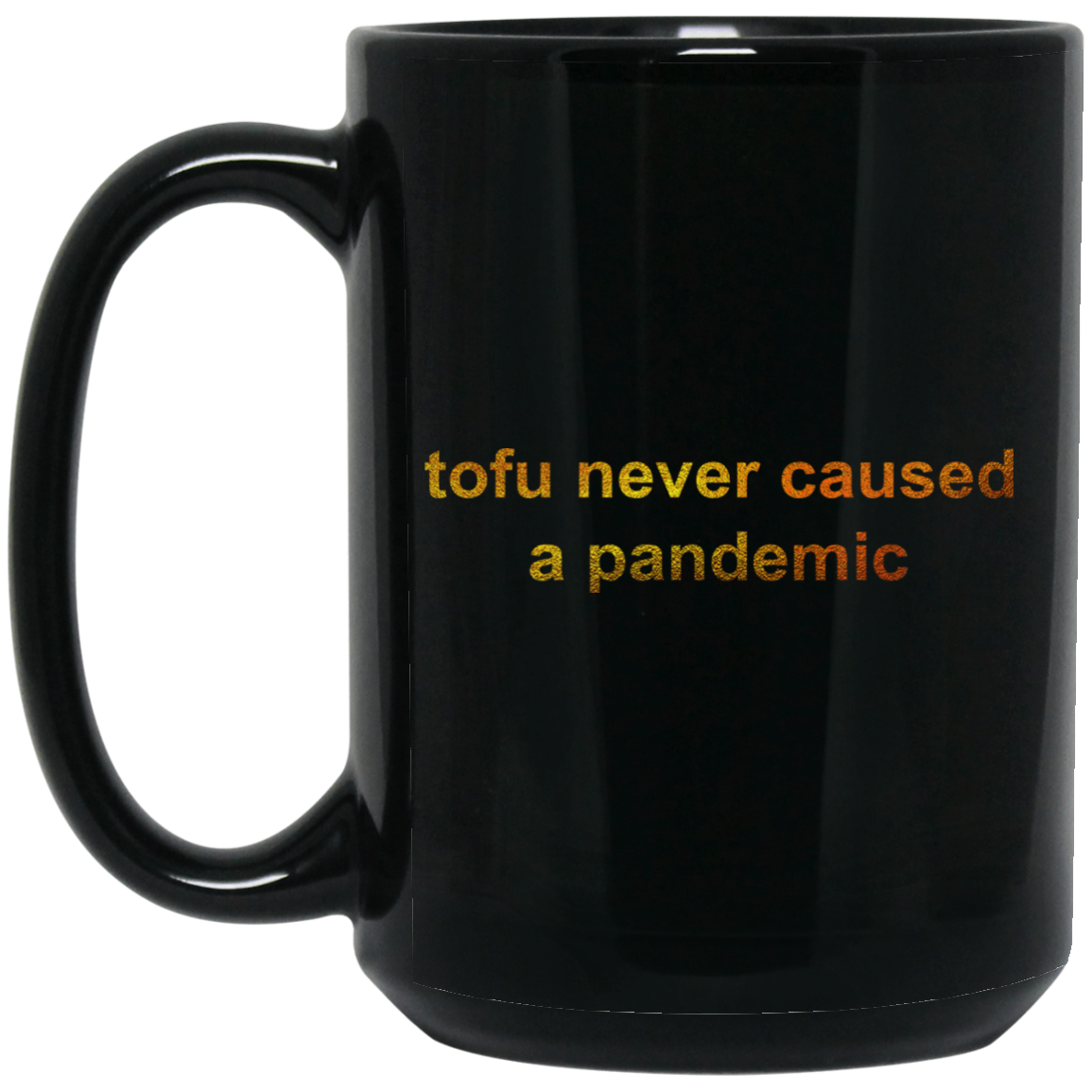 Tofu Never Caused A Pandemic Mug Tofu Never Caused A Pandemic Mug