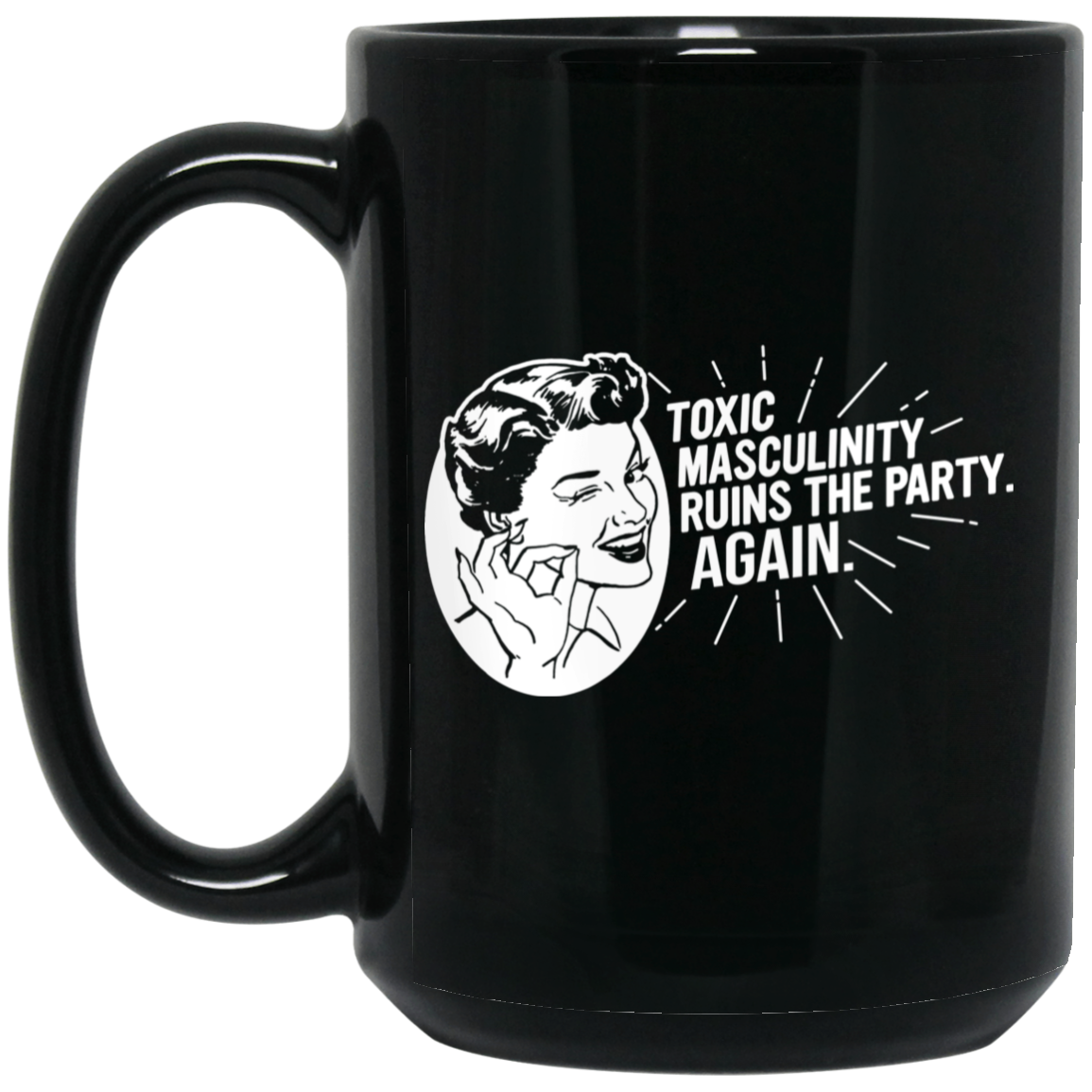 Toxic Masculinity Ruins The Party Again SSDGM MFM Mug Toxic Masculinity Ruins The Party Again SSDGM MFM Mug