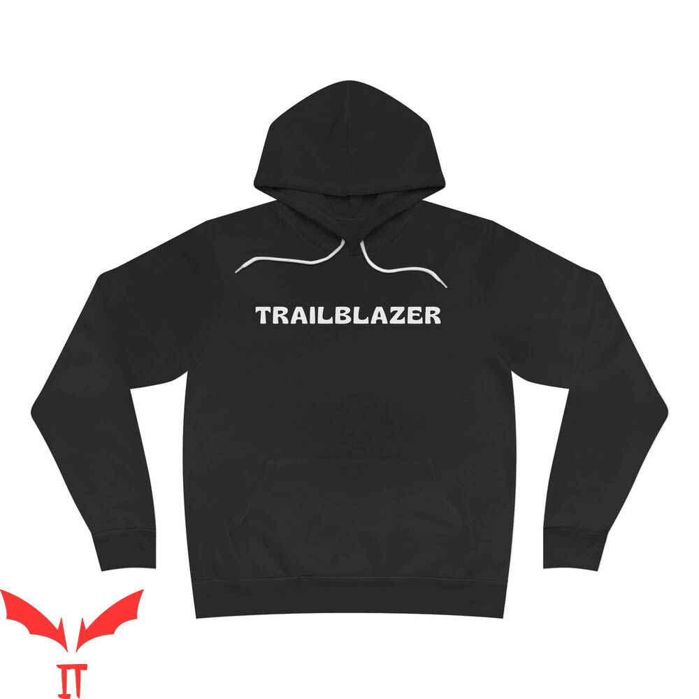 Trail Blazer Hoodie Trending Trail Blazer Hoodie Trending