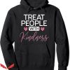 Treat People With Kindness Hoodie Be Kindness Gift Trending