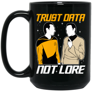 Trust Data Not Lore – Star Trek Mug
