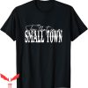 Try That In A Small Town T-Shirt In A Small Western Town