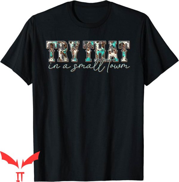 Try That In A Small Town T-Shirt Vintage Retro Leopard Cow