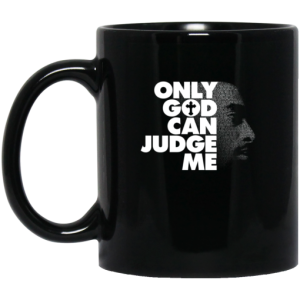 Tupac Only God Can Judge Me Mug 3