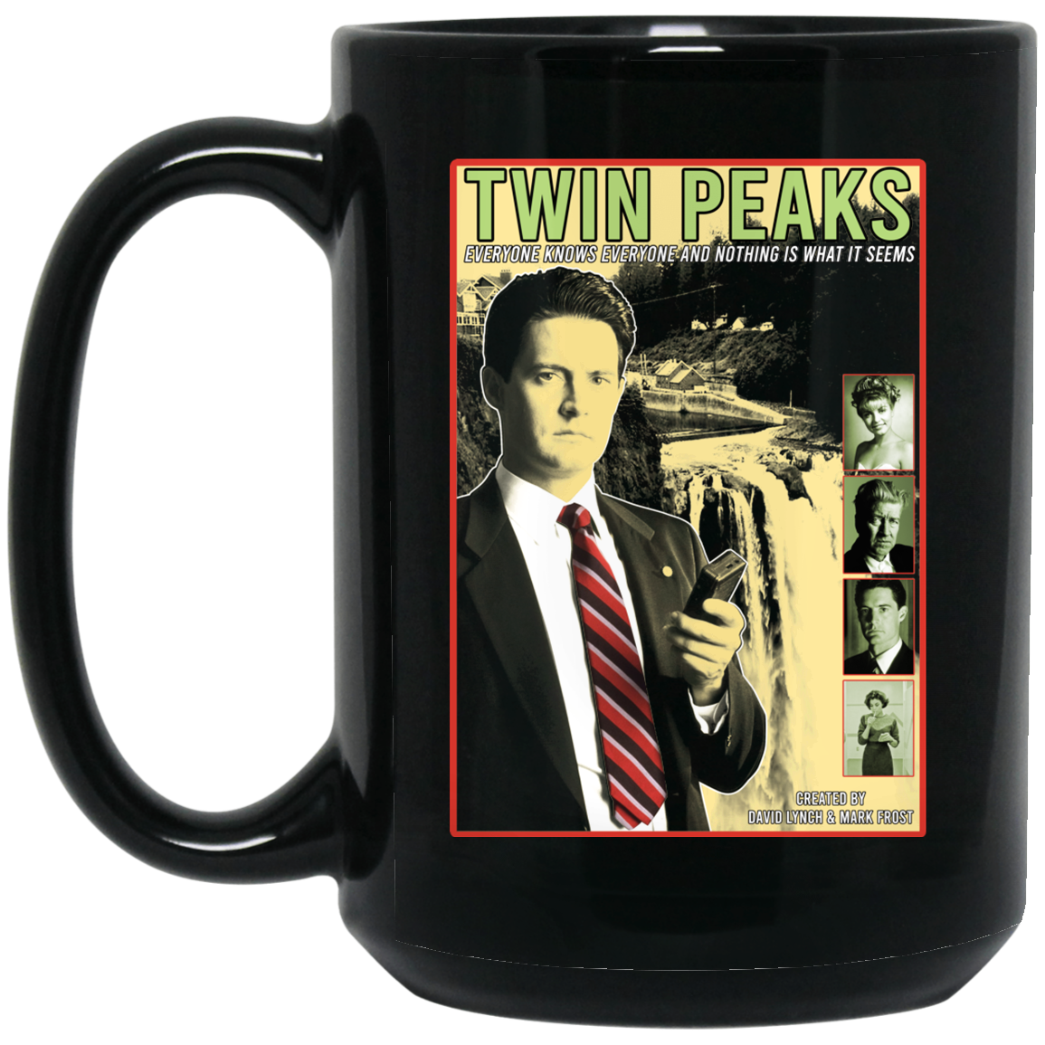 Twin Peaks Everyone Knows Everyone And Nothing Is What It Seems Mug Twin Peaks Everyone Knows Everyone And Nothing Is What It Seems Mug
