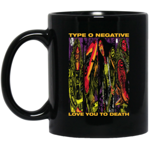 Type O Negative Love You To Death Mug 3