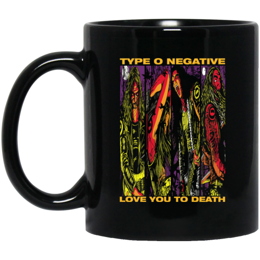 Type O Negative Love You To Death Mug Type O Negative Love You To Death Mug