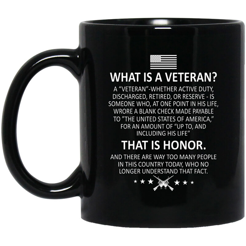 Veteran What Is A Veteran That Is Honor Mug Veteran What Is A Veteran That Is Honor Mug