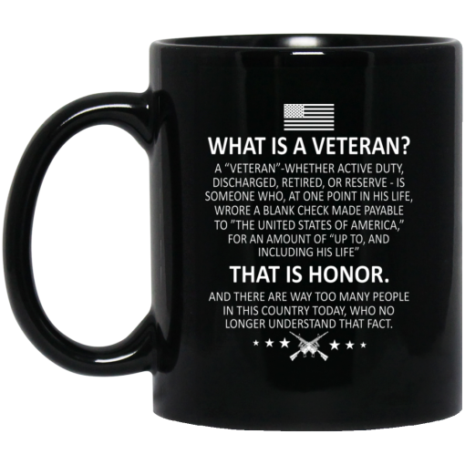 Veteran What Is A Veteran That Is Honor Mug Veteran What Is A Veteran That Is Honor Mug