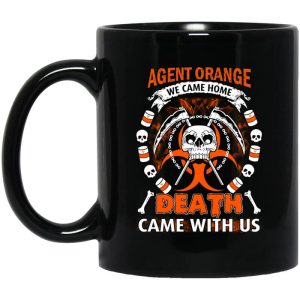 Vietnam Veteran Agent Orange We Came Home Death Came With Us Mug
